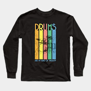 Drums Are My Kind of Therapy in Bold Colors Long Sleeve T-Shirt